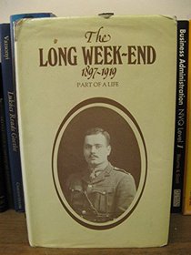 The Long Week-End, 1897-1919: Part of a Life
