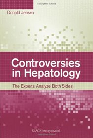Controversies in Hepatology: The Experts Analyze Both Sides