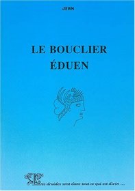 Le Bouclier Eduen (Histoire de Bibracte)