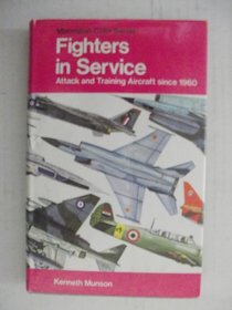 Fighters in Service: Attack and Training Aircraft Since 1960 (World Aircraft )