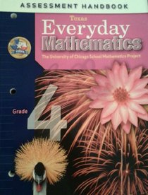 Texas Everyday Mathematics Teacher's Assessment Handbook Grade 4 (The University of Chicago School Mathematics Project)