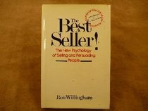 The best seller!: The new psychology of selling and persuading people