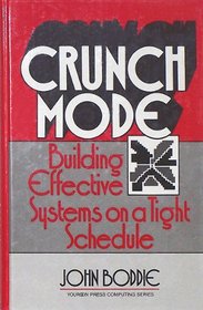 Crunch Mode: Building Effective Systems on a Tight Schedule (Yourdon Press Computing Series)