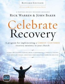 Celebrate Recovery Revised Edition Curriculum Kit: A Program for Implementing a Christ-centered Recovery Ministry in Your Church