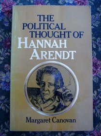 THE POLITICAL THOUGHT OF HANNAH ARENDT.