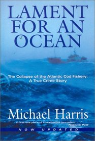 Lament for an Ocean : The Collapse of the Atlantic Cod Fishery