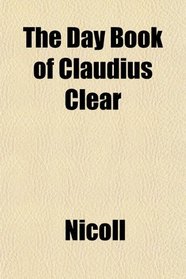 The Day Book of Claudius Clear