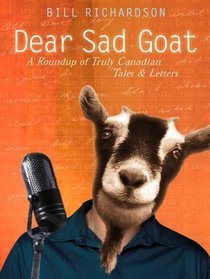 Dear Sad Goat: A Roundup of Truly Canadian Tales and Letters