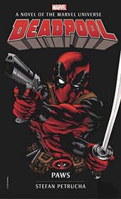 Deadpool: Paws: A Novel of the Marvel Universe (Marvel Novels)