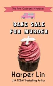 Bake Sale for Murder (The Pink Cupcake Mysteries) (Volume 7)
