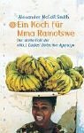 Ein Koch für Mma Ramotswe . Der dritte Fall der 'No. 1 Ladies' Detective Agency' Morality for Beautiful Girls (No 1 Ladies Detective Agency,Bk 3) .(German Edition)