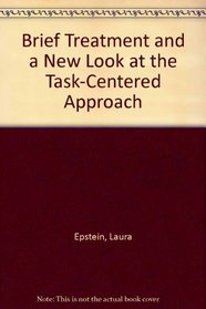 Brief Treatment and a New Look at the Task Oriented Approach