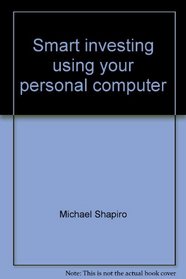 Smart investing using your personal computer