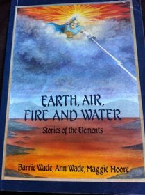 Story Chest: Earth, Air, Fire and Water - Stories of the Elements Stage 17