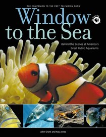Window to the Sea: Behind the Scenes at America's Great Public Aquariums