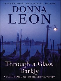 Through a Glass, Darkly (Guido Brunetti, Bk 15) (Large Print)