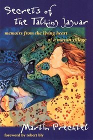 Secrets of the Talking Jaguar: Memoirs from the Living Heart of a Mayan Village