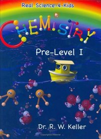 Real Science-4-Kids Chemistry Pre-Level I Student Text