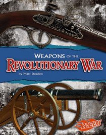 Weapons of the Revolutionary War (Blazers)