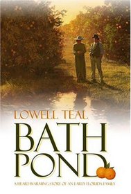 Bath Pond: A Heartwarming Story Of An Early Florida Family
