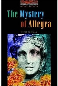 The Oxford Bookworms Library: Stage 2: 700 Headwords The Mystery of Allegra (Oxford Bookworm Library 2)