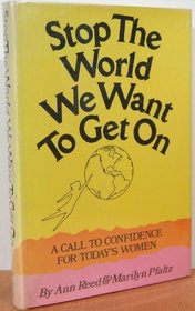Stop the World, We Want to Get On: A Call to Confidence for Today's Women