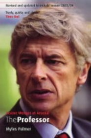 The Professor: Arsene Wenger at Arsenal