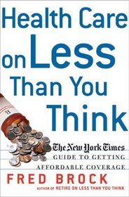Health Care on Less Than You Think: The New York Times Guide to Getting Affordable Coverage (tt)