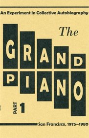 The Grand Piano: An Experiment in Collective Autobiography, San Francisco, 1975-1980