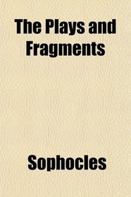 The Plays and Fragments