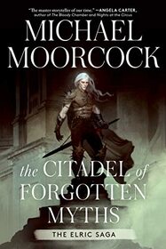 The Citadel of Forgotten Myths (Elric Saga)