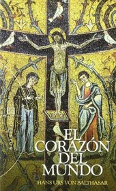 El corazon del mundo/ The heart of the world (Spanish Edition)