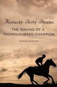 Kentucky Derby Dreams: The Making of Thoroughbred Champions