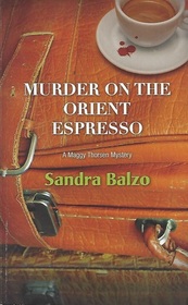 Murder on the Orient Espresso (Maggy Thorsen, Bk 8)