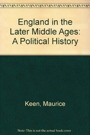 England in the Later Middle Ages: A Political History