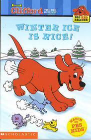Winter Ice Is Nice! (Clifford the Big Red Dog) (Big Red Reader)