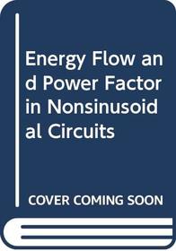 Energy Flow and Power Factor in Nonsinusoidal Circuits
