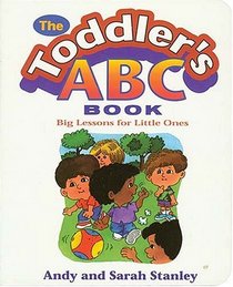 The Toddler's Abc Book Big Lessons For Little Ones