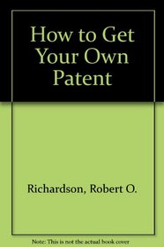 How to Get Your Own Patent
