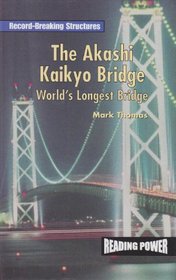 The Akashi Kaikyo Bridge: World's Longest Bridge (Reading Power)