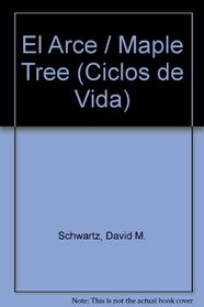 El Arce (Life Cycles) (Spanish Edition)