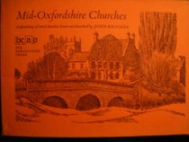 Mid-Oxfordshire churches: A miscellany of rural churches; drawn and described