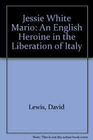 Jessie White Mario: An English Heroine in the Liberation of Italy