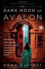 Dark Moon of Avalon: A Novel of Trystan and Isolde
