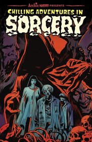 Chilling Adventures in Sorcery (Archie Horror Anthology Series)