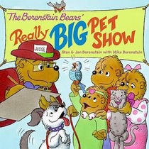 The Berenstain Bears' Really Big Pet Show