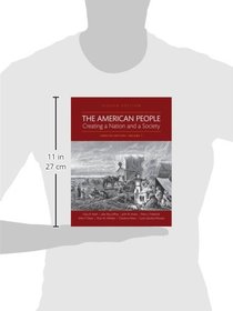 The American People: Creating a Nation and a Society: Concise Edition, Volume 1 (8th Edition)