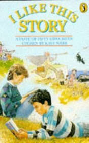 I Like This Story: A Taste of Fifty Favorites (Puffin Story Books)