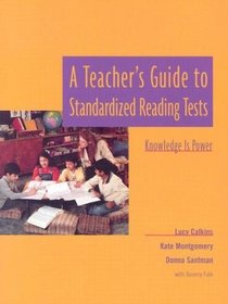 A Teacher's Guide to Standardized Reading Tests : Knowledge is Power