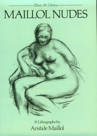 Maillol Nudes: 35 Lithographs by Aristide Maillol (Dover Art Library)